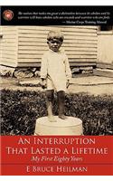 An Interruption That Lasted a Lifetime: My First Eighty Years(English)