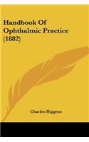 Handbook Of Ophthalmic Practice (1882)