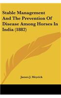Stable Management And The Prevention Of Disease Among Horses In India (1882)