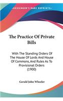 The Practice Of Private Bills