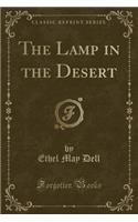 The Lamp in the Desert (Classic Reprint)
