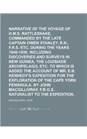 Narrative of the Voyage of H.M.S. Rattlesnake, Commanded by the Late Captain Owen Stanley, R.N., F.R.S. Etc. During the Years 1846-1850. Including Dis