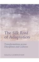 Silk Road of Adaptation: Transformations Across Disciplines and Cultures
