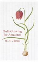 Bulb Growing for Amateurs