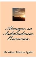 Alcanzar su Independencia Economica