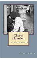 Church Homeless... They Walk Among Us