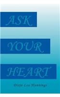 Ask Your Heart