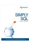 Simply SQL: The Fun and Easy Way to Learn Best-Practice SQL