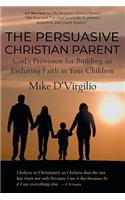 The Persuasive Christian Parent