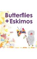 Butterflies + Eskimos