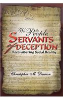 We the People, Servants of Deception