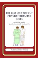 Best Ever Book of Physiotherapist Jokes: Lots and Lots of Jokes Specially Repurposed for You-Know-Who