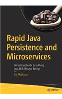 Rapid Java Persistence and Microservices: Persistence Made Easy Using Java Ee8, Jpa and Spring