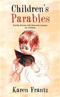Children's Parables: Earthly Stories with Heavenly Lessons for Children(English)