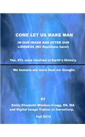 COME LET US Make Man in Our Image And After Our Likeness
