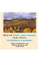 Hello fall, meet winter!/ Hola Otono te presento a Invierno!