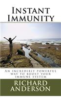 Instant Immunity: An incredibly powerful way to boost your immune system