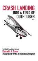 Crash Landing into a Field of Outhouses