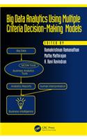 Big Data Analytics Using Multiple Criteria Decision-Making Models