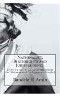 Nationality, Birthrights and Jurisprudence: New Social & Cultural Blueprint for Melaninated Indigenous People(English)