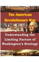 Understanding the Limiting Factors of Washington's Strategy