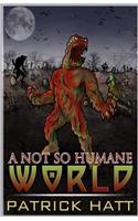 A Not So Humane World
