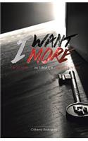 I Want More