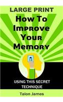 How To Improve Your Memory (Large Print)