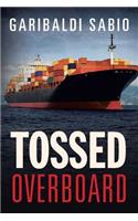 Tossed Overboard