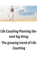 Life Coaching-Planning the next big thing