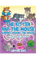 The Kitten and The Mouse Running Around The House