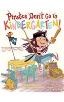 Pirates Don't Go to Kindergarten!