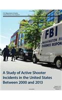 A Study of Active Shooter Incidents in the United States Between 2000 and 2013