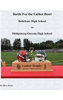 Battle for the LUther Bowl: Bellefonte High School vs Philipsburg-Osceola High School