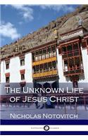 The Unknown Life of Jesus Christ