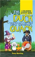 The Duck That Could Not Quack: A Colouring Activity Book
