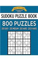 Sudoku Puzzle Book, 800 Puzzles, 200 Easy, 200 Medium, 200 Hard and 200 Extra Ha: Improve Your Game With This Four Level Book