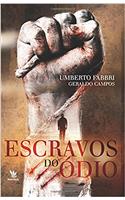 Escravos do ódio