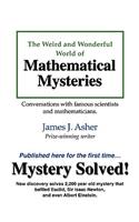 The Weird and Wonderful World of Mathematical Mysteries