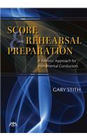 Score and Rehearsal Preparation: A Realistic Approach for Instrumental Conductors(English)
