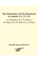 Salvation of the Remnant in Isaiah 11: 11-12: An Exegesis of a Prophecy of Hope and Its Relevance Today