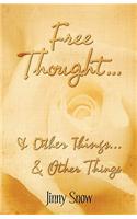 Free Thought. & Other Things.& Other Things