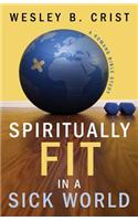 Spiritually Fit in a Sick World