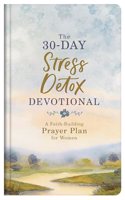 The 30-Day Stress Detox Devotional