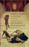 Cardinal Hugh of St. Cher's Commentary on Jesus' Parable of Dives and Lazarus (Luke 16