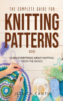 The Complete Guide for Knitting Patterns 2021: Learn everything about knitting from the Basics