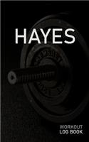 Hayes: Blank Daily Workout Log Book - Track Exercise Type, Sets, Reps, Weight, Cardio, Calories, Distance & Time - Space to Record Stretches, Warmup, Coold