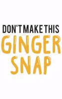 Don't make this Ginger snap