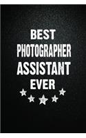 Best Photographer assistant Ever: 6"x9" Inch- 100 Pages Blank Lined Journal Notebook Appreciation Gift. Paperback. Birthday or Christmas Gift For Photographer assistant.100 Pages Not