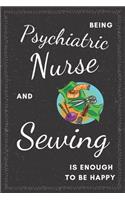 Psychiatric Nurse & Sewing Notebook: Funny Gifts Ideas for Men/Women on Birthday Retirement or Christmas - Humorous Lined Journal to Writing